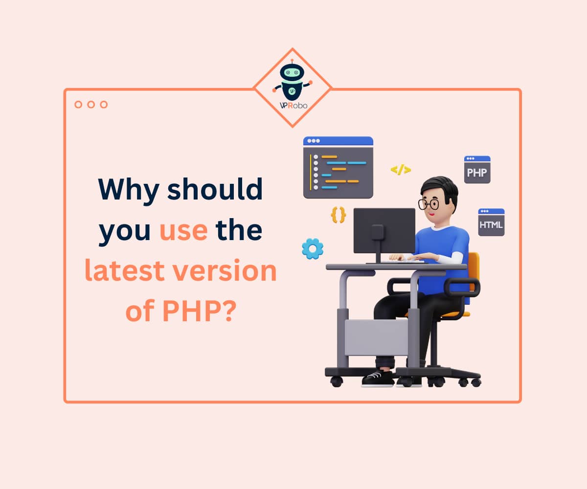 Why should you use the latest version of PHP?