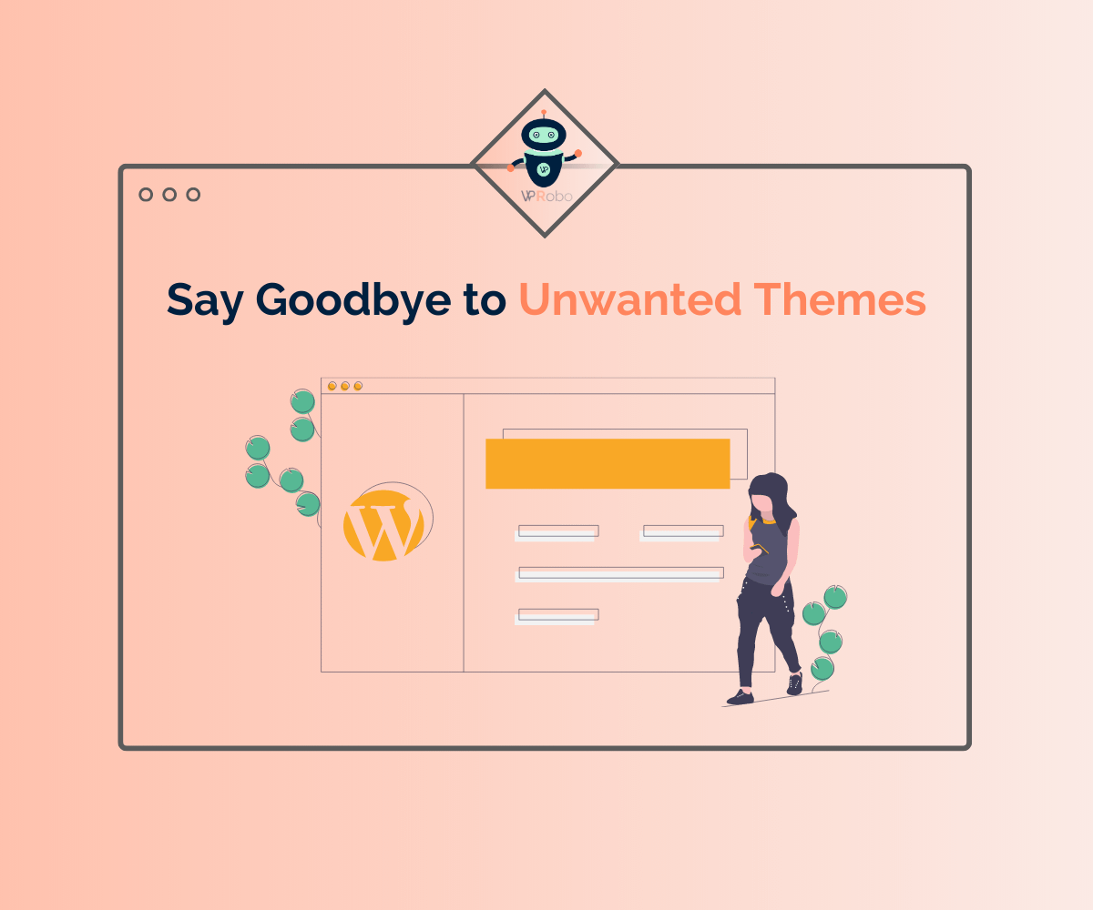 Say Goodbye to Unwanted Themes: Step-by-Step Guide on Uninstalling WordPress Themes