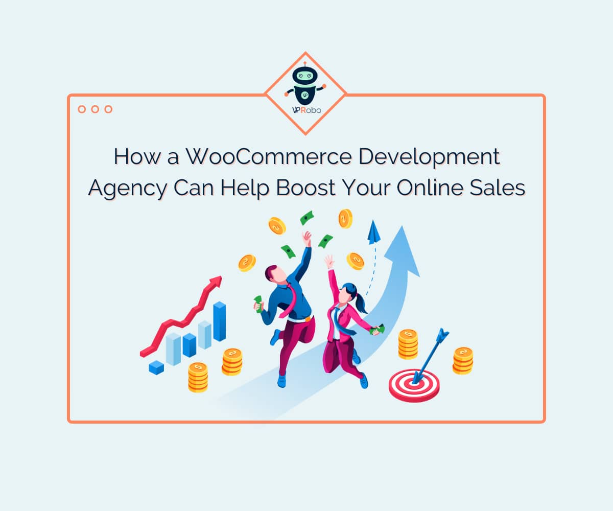 How a WooCommerce Development Agency Can Help Boost Your Online Sales