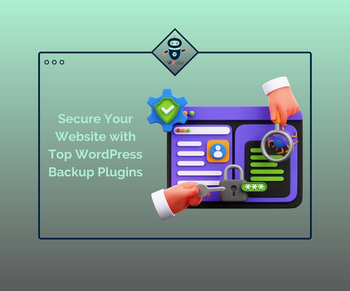 Secure Your Website with These Top WordPress Backup Plugins