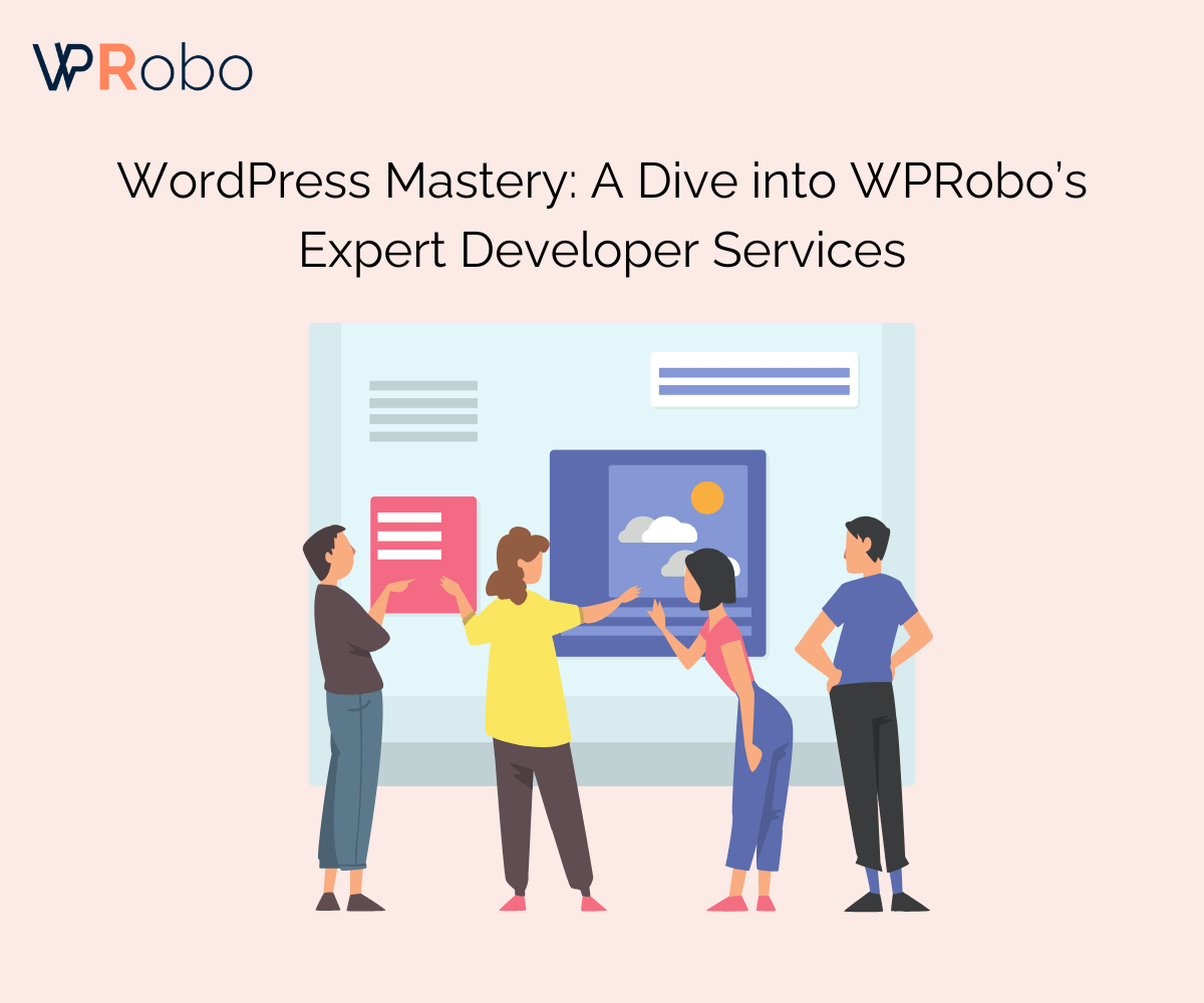 WordPress Mastery: A Dive into WPRobo’s Expert Developer Services