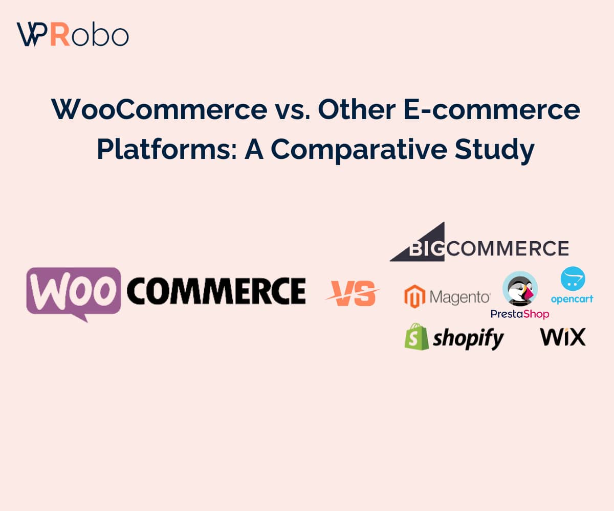 WooCommerce vs. Other E-commerce Platforms: A Comparative Study